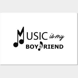 Music is my boyfriend Posters and Art